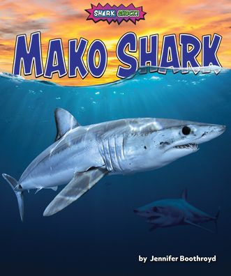 Cover for Jennifer Boothroyd · Mako Shark (Book) (2022)