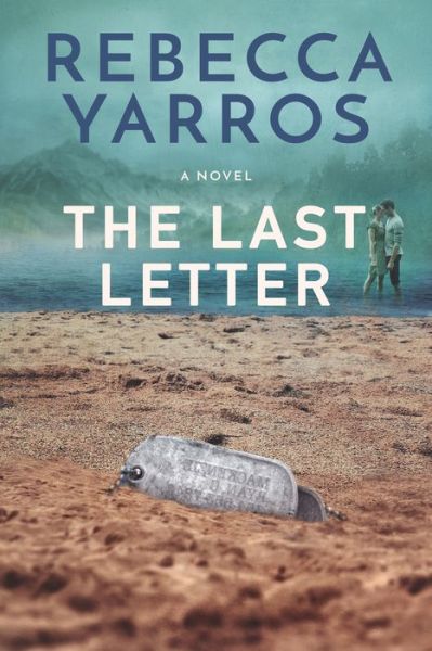 The Last Letter - Rebecca Yarros - Kirjat - Entangled Publishing, LLC - 9781640635333 - tiistai 26. helmikuuta 2019