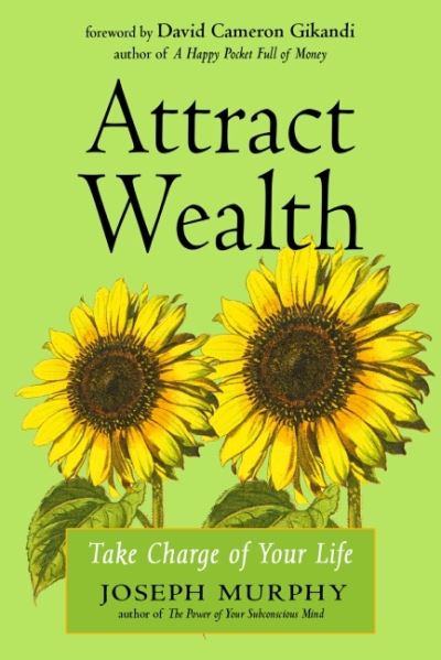 Cover for Murphy, Joseph (Joseph Murphy) · Attract Wealth: Take Charge of Your Life (Paperback Book) (2021)