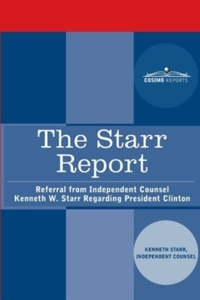 The Starr Report - The Independent Counsel - Books - Cosimo Reports - 9781646790333 - December 16, 2020