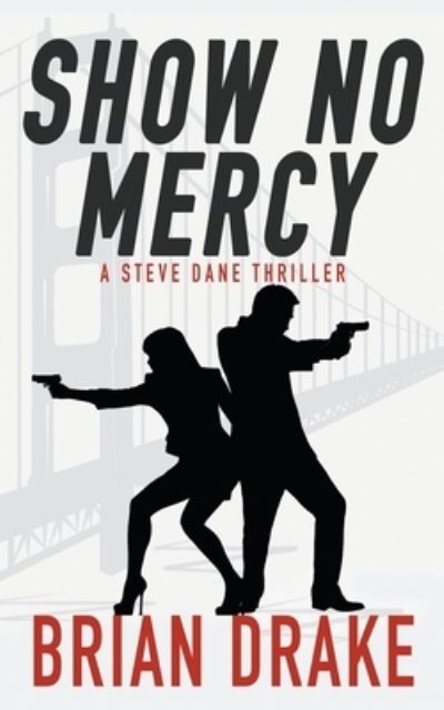 Cover for Brian Drake · Show No Mercy A Steve Dane Thriller (Paperback Book) (2020)