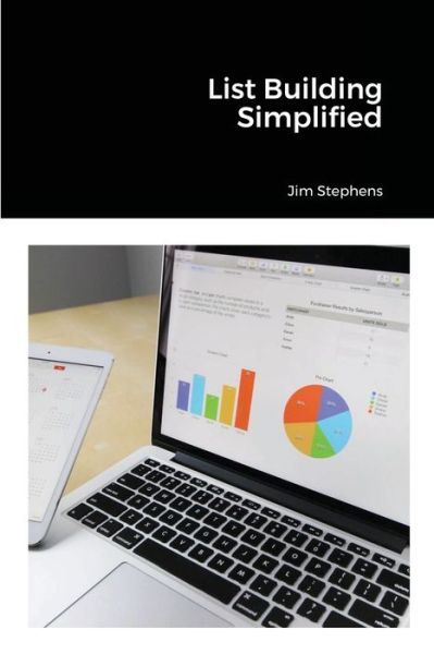 List Building Simplified - Jim Stephens - Books - ECONO Publishing Company - 9781648303333 - April 27, 2021