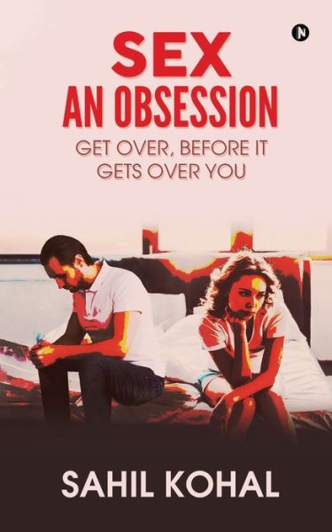 Cover for Sahil Kohal · Sex - An Obsession (Paperback Book) (2020)