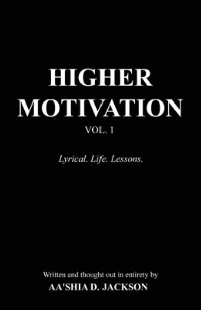 Cover for Aa'shia D Jackson · Higher Motivation Vol. 1 (Pocketbok) (2021)