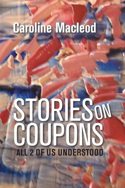 Cover for Caroline Macleod · Stories on Coupons (Paperback Book) (2021)