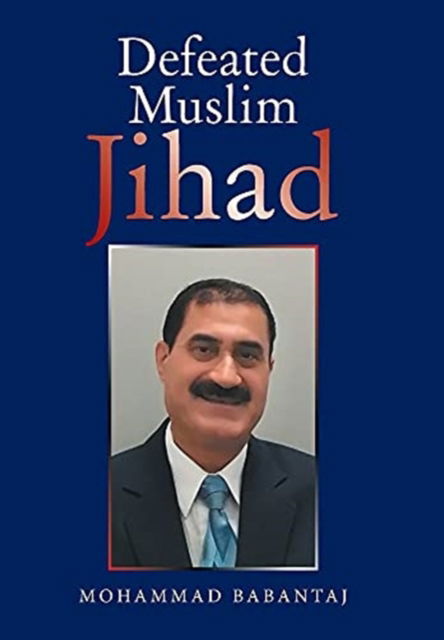 Cover for Mohammad Babantaj · Defeated Muslim Jihad (Hardcover Book) (2021)