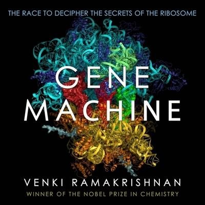Cover for Venki Ramakrishnan · Gene Machine (CD) (2018)