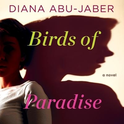 Cover for Diana Abu-Jaber · Birds of Paradise (CD) (2011)