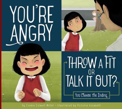 You're Angry - Connie Colwell Miller - Books - Amicus Ink - 9781681522333 - February 6, 2018