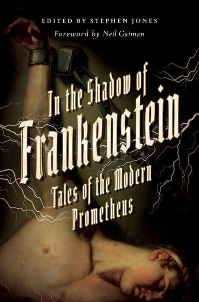 Cover for Stephen Jones · In the Shadow of Frankenstein: Tales of the Modern Prometheus (Taschenbuch) (2017)