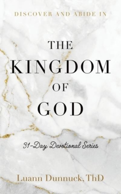 Cover for Luann Dunnuck · Discover and Abide in the Kingdom of God (Book) (2022)