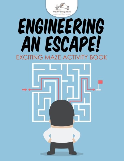 Cover for Kreativ Entspannen · Engineering an Escape! Exciting Maze Activity Book (Paperback Book) (2016)