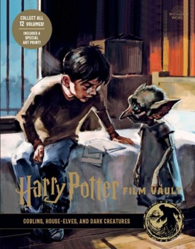 Cover for Insight Editions · Harry Potter: Film Vault: Volume 9: Goblins, House-Elves, and Dark Creatures (Hardcover Book) (2020)