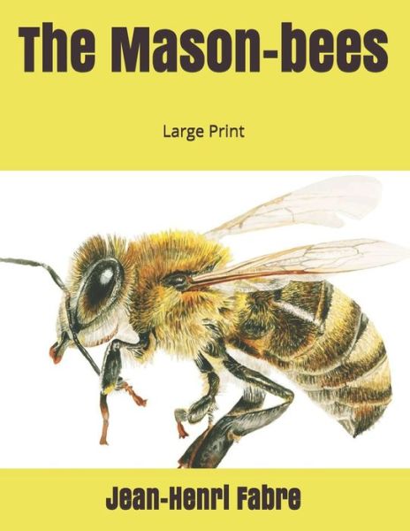 Cover for Jean-Henri Fabre · The Mason-bees (Paperback Book) (2019)