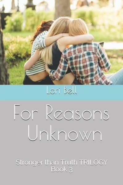 For Reasons Unknown - Lori Bell - Livres - Independently Published - 9781699372333 - 4 novembre 2019
