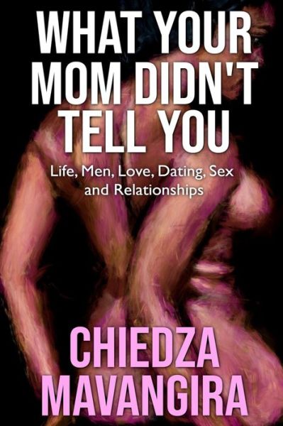 Cover for Chiedza Tawuchira Mavangira · What Your Mom Didn't Tell You (Paperback Book) (2019)