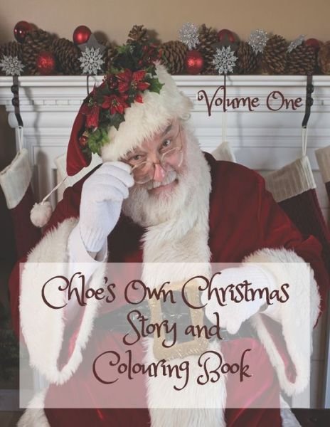 Chloe's Own Christmas Story and Colouring Book Volume One - Wj Journals - Böcker - Independently Published - 9781713276333 - 29 november 2019