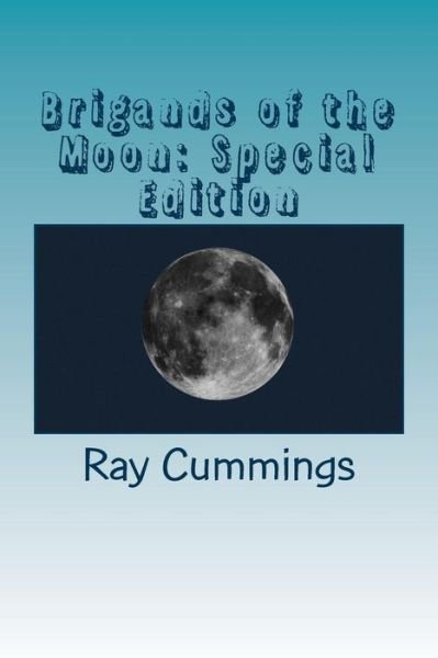 Cover for Ray Cummings · Brigands of the Moon (Paperback Book) (2018)