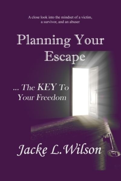 Cover for Jacke L Wilson · Planning Your Escape ...The KEY To Your Freedom (Paperback Book) (2019)