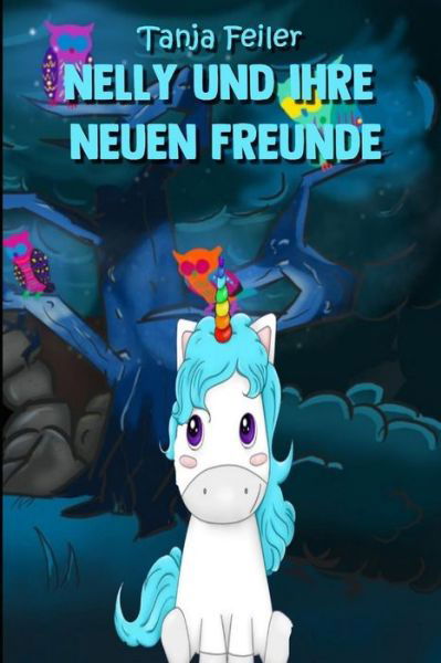 Cover for Tanja Feiler F · Nelly Und Ihre Neuen Freunde (Pocketbok) (2018)