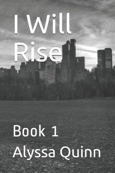 Cover for Alyssa Quinn · I Will Rise (Paperback Book) (2018)