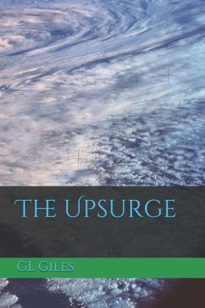 Cover for GL Giles · The Upsurge (Taschenbuch) (2018)