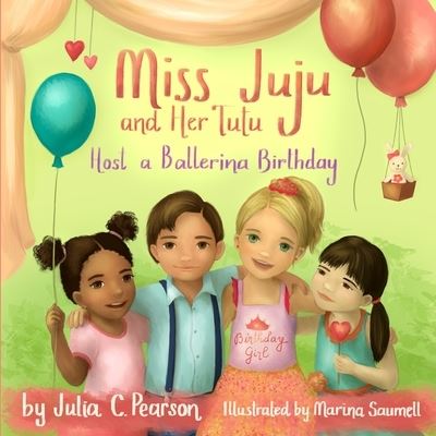 Cover for Julia C Pearson · Miss Juju and Her Tutu Host a Ballerina Birthday (Paperback Book) (2020)