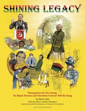 Cover for Nkechi Taifa · Shining Legacy: Storypoems for the Young, So Black Heroes and Heroines Forever Will Be Sung (Pocketbok) [New Revised Color edition] (2021)