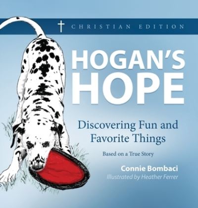 Hogan's Hope - Connie Bombaci - Books - Connie Bombaci - 9781734813333 - October 14, 2021