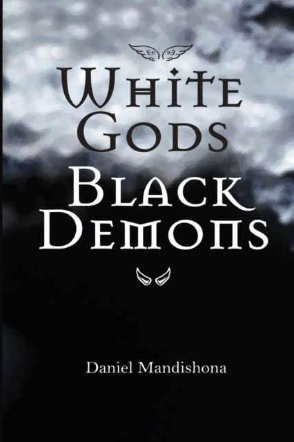 Cover for Daniel Mandishona · White Gods Black Demons (Paperback Book) (2018)