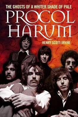 Procol Harum: The Ghosts of a Whiter Shade of Pale - Henry Scott Irvine - Books - Omnibus Press - 9781780382333 - October 29, 2012