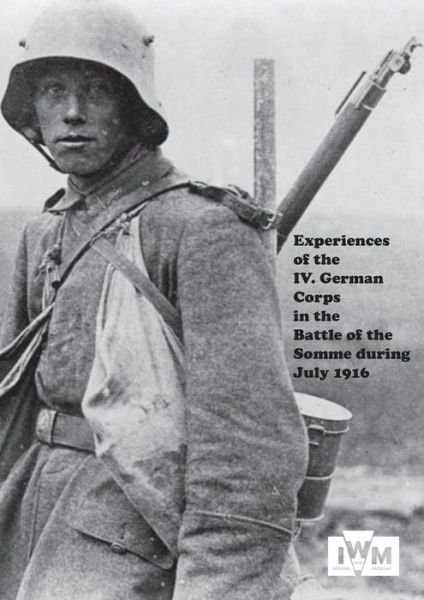 Cover for Anon · Experiences of the IV German Corps in the Battle of the Somme During July 1916. (Paperback Bog) (2014)