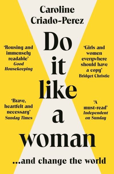 Cover for Perez, Caroline Criado (Y) · Do It Like a Woman: ... and Change the World (Taschenbuch) (2021)