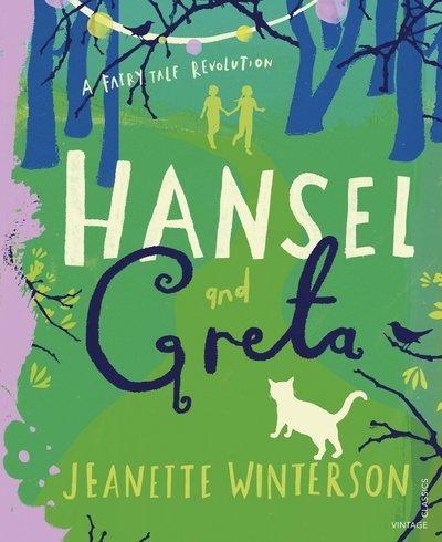 Cover for Jeanette Winterson · Hansel and Greta: A Fairy Tale Revolution - A Fairy Tale Revolution (Gebundenes Buch) (2020)