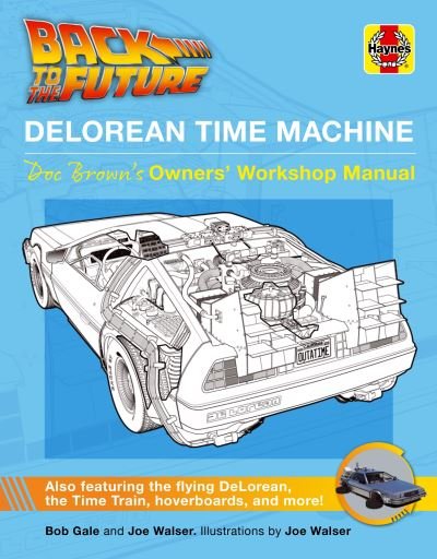 Cover for Bob Gale · Back to the Future DeLorean Time Machine: Doc Brown's Owner's Workshop Manual - Owners' Workshop Manual (Gebundenes Buch) (2021)