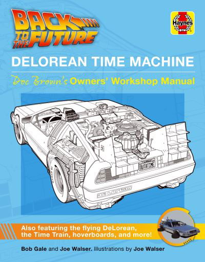 Back to the Future DeLorean Time Machine: Doc Brown's Owner's Workshop Manual - Owners' Workshop Manual - Bob Gale - Livros - Haynes Publishing Group - 9781785217333 - 1 de março de 2021