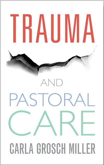 Cover for Carla Grosch-Miller · Trauma and Pastoral Care: A practical handbook (Paperback Book) (2021)