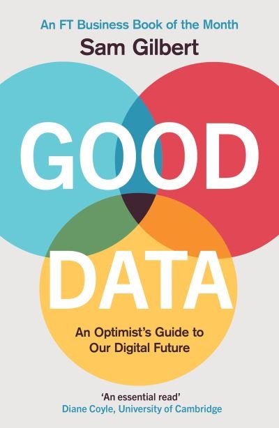Cover for Sam Gilbert · Good Data: An Optimist's Guide to Our Digital Future (Paperback Book) (2022)