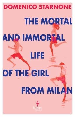 Cover for Domenico Starnone · The Mortal and Immortal Life of the Girl from Milan (Buch) (2024)
