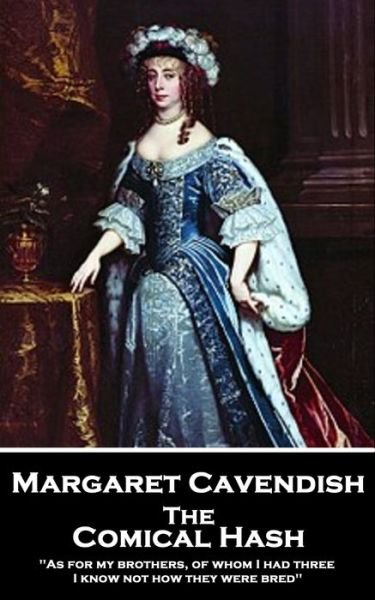 Margaret Cavendish - The Comical Hash - Margaret Cavendish - Livros - Stage Door - 9781787804333 - 1 de maio de 2019