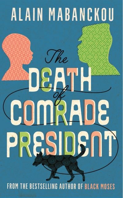 Cover for Alain Mabanckou · The Death of Comrade President (Pocketbok) [Main edition] (2021)