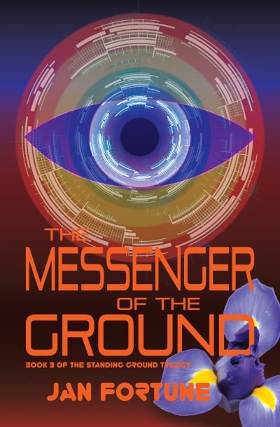 Cover for Jan Fortune · The Messenger of the Ground: Book Three of The Standing Ground Trilogy (Paperback Book) (2023)