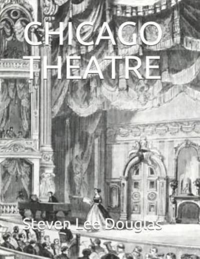 Cover for Steven Lee Douglas · Chicago Theatre (Pocketbok) (2018)