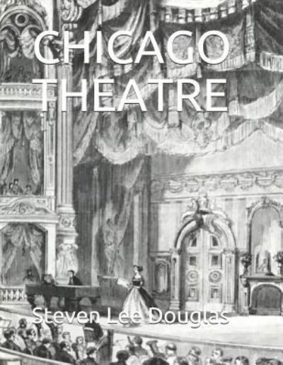 Cover for Steven Lee Douglas · Chicago Theatre (Taschenbuch) (2018)