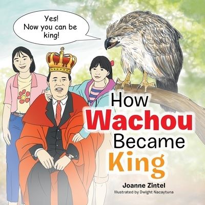 Cover for Joanne Zintel · How Wachou Became King (Pocketbok) (2019)