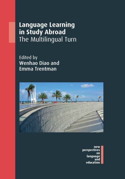 Cover for Language Learning in Study Abroad: The Multilingual Turn - New Perspectives on Language and Education (Hardcover Book) (2021)