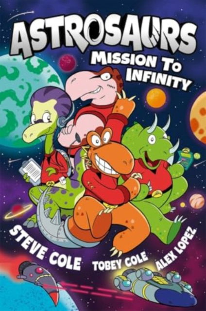 Astrosaurs: Mission to Infinity - Steve Cole - Książki - Templar Books - 9781800789333 - 4 września 2025