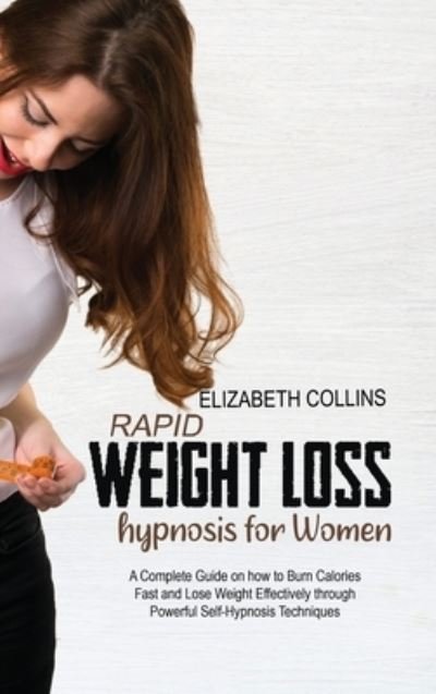 Cover for Elizabeth Collins · Rapid Weight Loss Hypnosis for Women (Hardcover Book) (2021)
