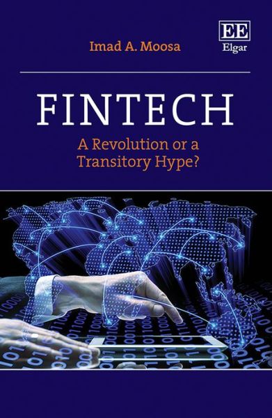 Cover for Imad A. Moosa · Fintech: A Revolution or a Transitory Hype? (Gebundenes Buch) (2022)