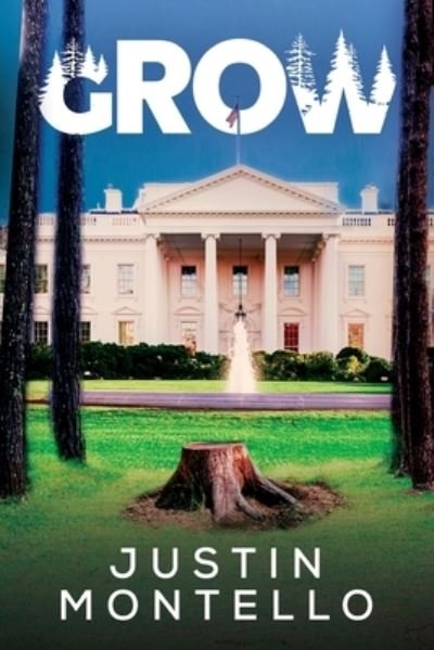Justin Montello · Grow (Paperback Book) (2024)